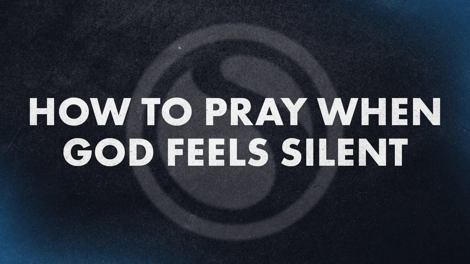 How To Pray When God Feels Silent message artwork