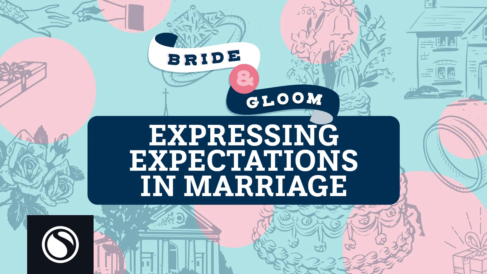 Bride & Gloom - Expressing Expectations In Marriage thumbnail