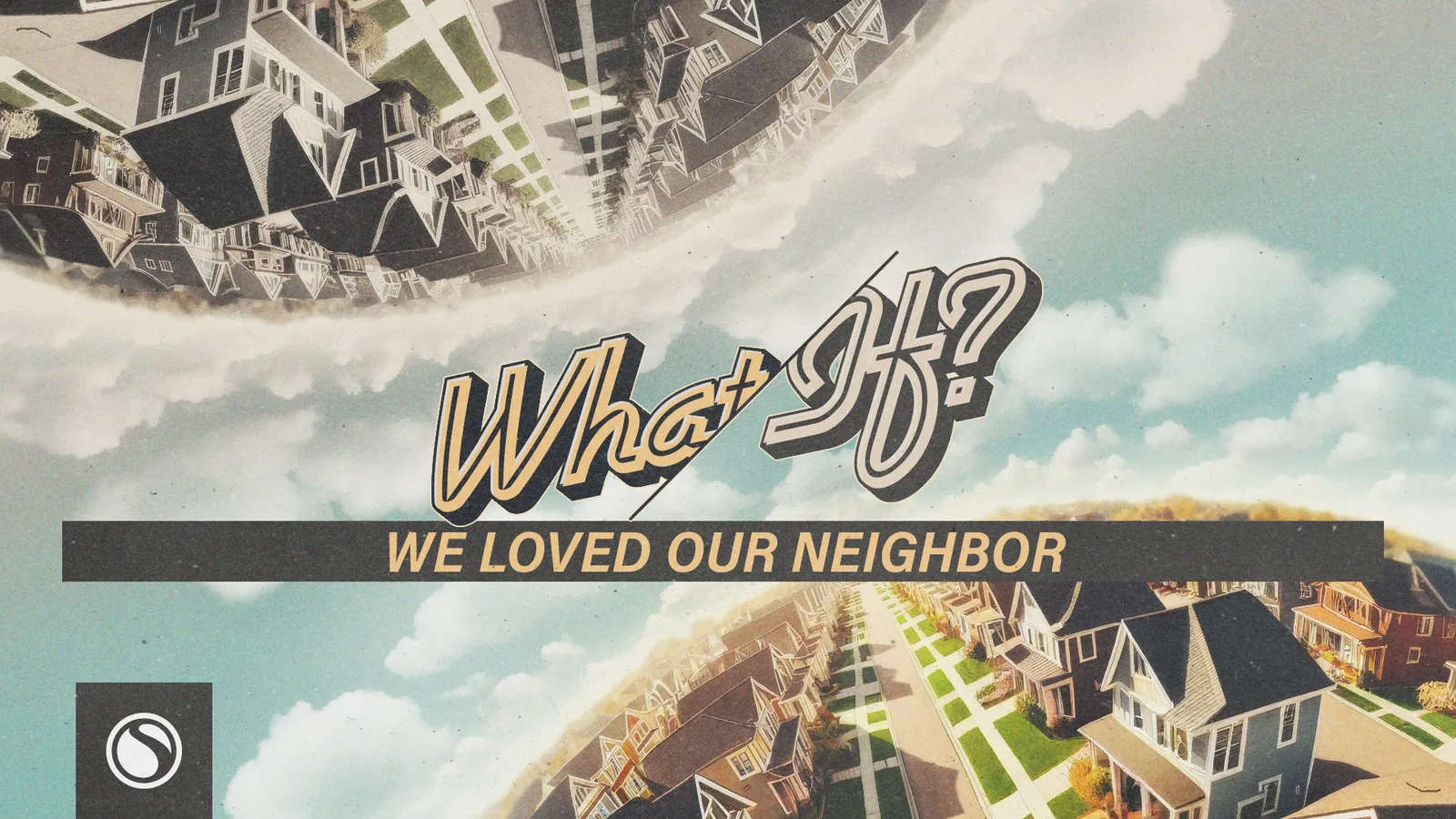 We Loved Our Neighbor message artwork