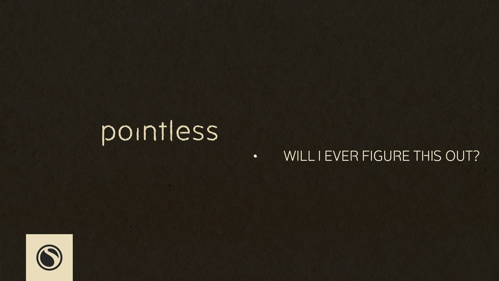 Will I Ever Figure This Out? message artwork